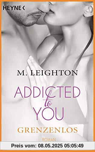 Grenzenlos: Addicted to you 4 - Roman