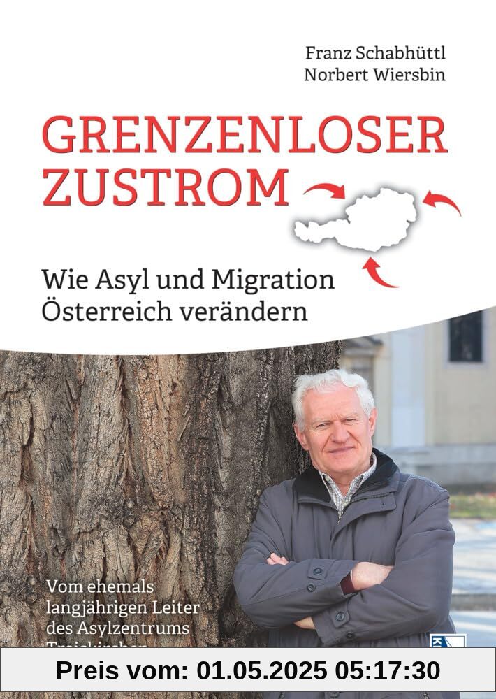 Grenzenloser Zustrom: Wie Asyl und Migration Österreich verändern Vom ehemals langjährigen Leiter des Asylzentrums Traiskirchen Grenzenloser Zustrom: Wie Asyl und Migration Österreich verändern Vom ehemals langjährigen Leiter des Asylzentrums Traiskirchen