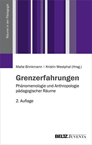 Grenzerfahrungen: Phänomenologie und Anthropologie pädagogischer Räume (Räume in der Pädagogik) von Beltz Juventa