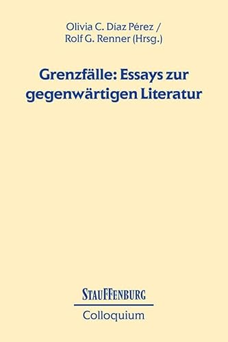 Grenzfälle: Essays zur gegenwärtigen Literatur (Stauffenburg Colloquium) von Stauffenburg