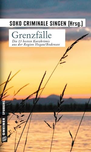Grenzfälle: Kurzkrimis aus der Region Hegau/Bodensee (Kriminalromane im GMEINER-Verlag)