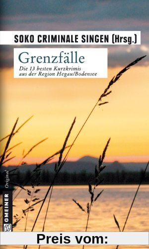 Grenzfälle: Kurzkrimis aus der Region Hegau/Bodensee