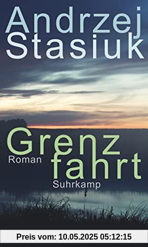 Grenzfahrt: Roman | Atemlose Kriegserzählung von poetischer und existentieller Wucht