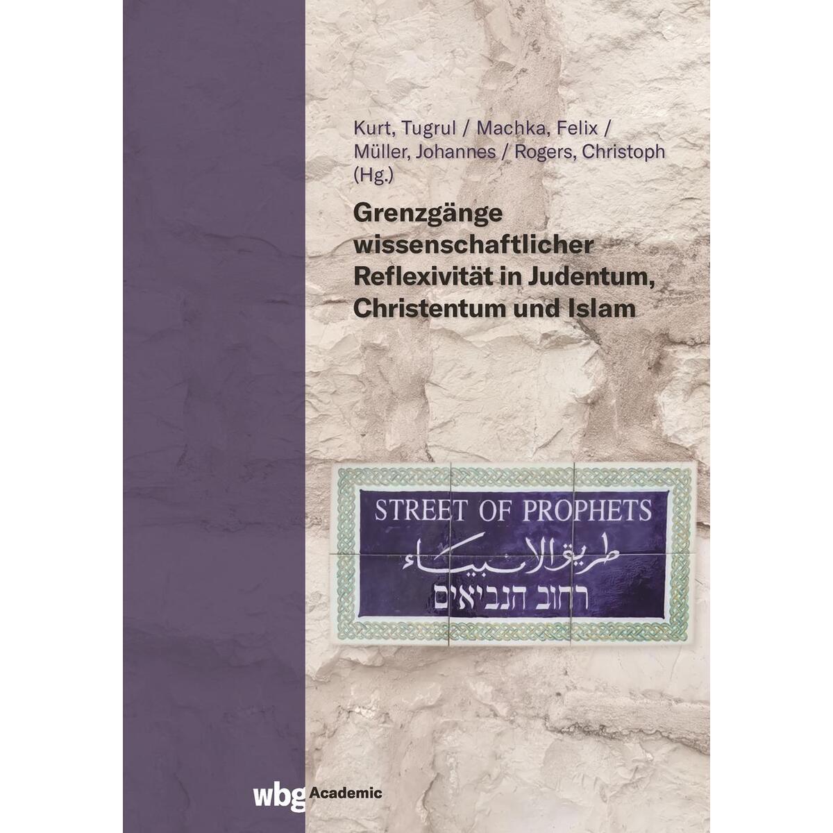 Grenzgänge wissenschaftlicher Reflexivität in Judentum, Christentum und Islam Grenzgänge wissenschaftlicher Reflexivität in Judentum, Christentum und Islam von Herder Verlag GmbH
