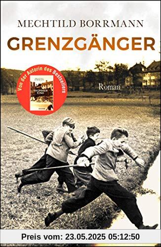 Grenzgänger: Roman. Die Geschichte einer verlorenen Kindheit