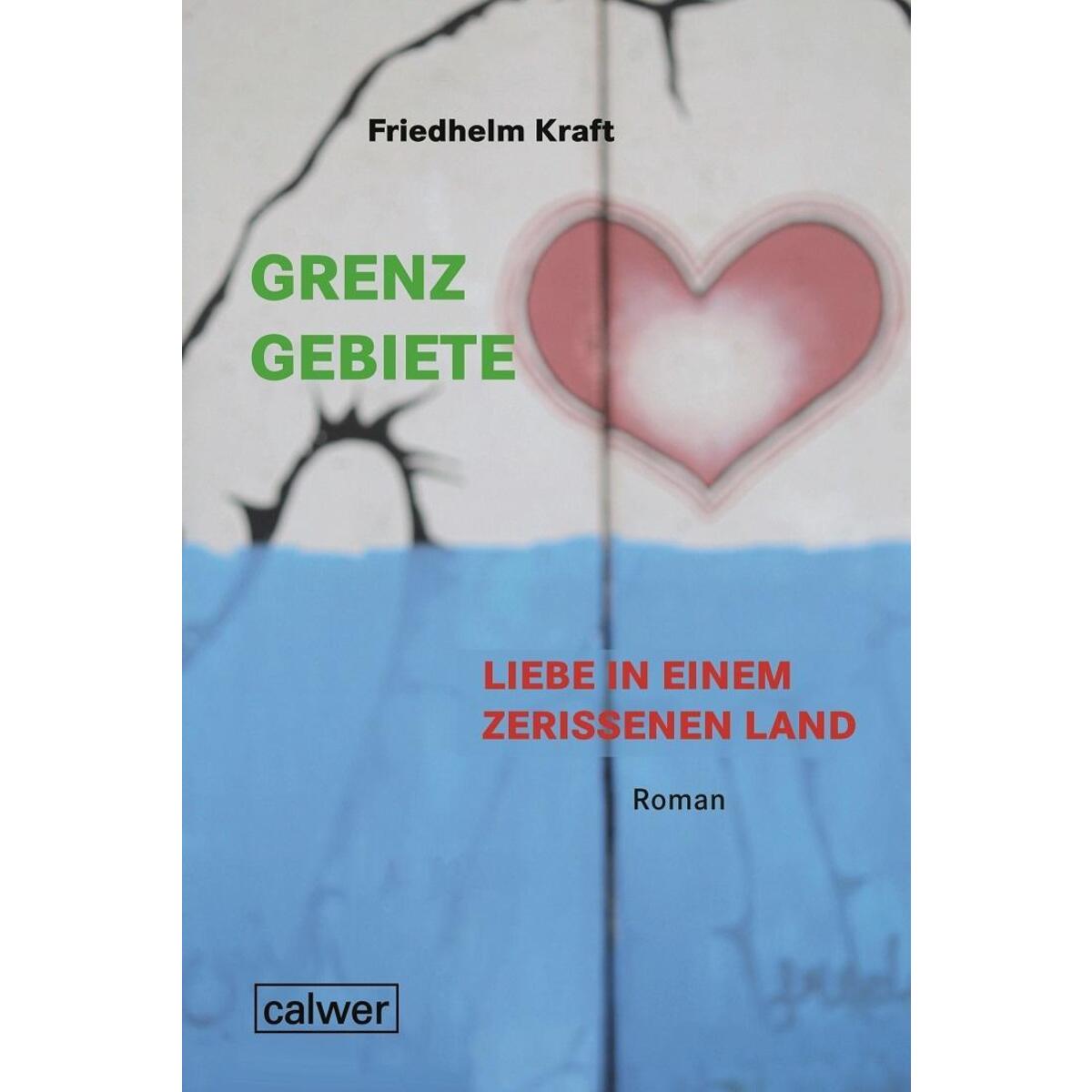 Grenzgebiete - Liebe in einem zerrissenem Land von Calwer Verlag GmbH