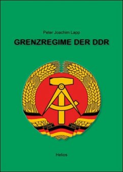 Grenzregime der DDR von Helios Verlag