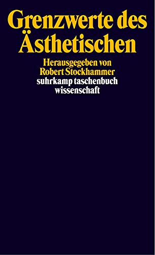 Grenzwerte des Ästhetischen (suhrkamp taschenbuch wissenschaft)