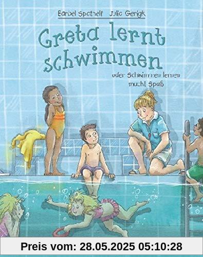 Greta lernt schwimmen: oder Schwimmen lernen macht Spaß