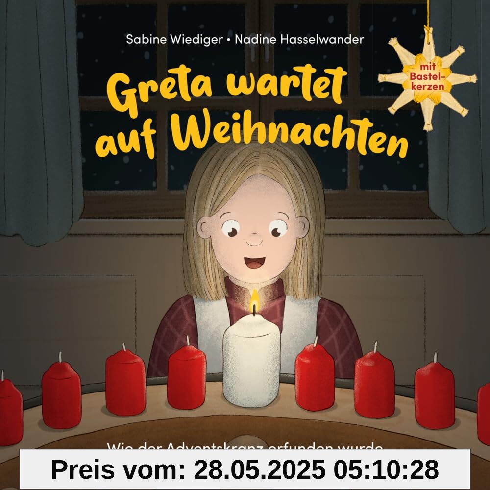 Greta wartet auf Weihnachten - Wie der Adventskranz erfunden wurde: Mit Bastelkerzen Greta wartet auf Weihnachten - Wie der Adventskranz erfunden wurde: Mit Bastelkerzen