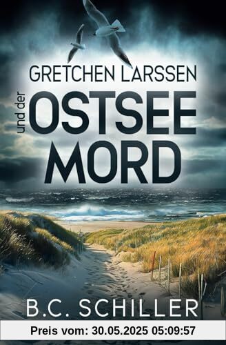 Gretchen Larssen und der Ostseemord: Küstenkrimi (Ein Fall für Gretchen Larssen, Band 6)