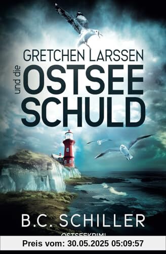 Gretchen Larssen und die Ostseeschuld: Ostseekrimi - Küstenkrimi (Die Ostseekommissarin, Band 4)