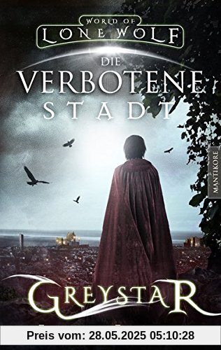 Greystar 02 - Die verbotene Stadt: Ein Fantasy-Spielbuch in der Welt des Einsamen Wolf (Greystar / Ein Fantasy-Spielbuch in der Welt des Einsamen Wolf)