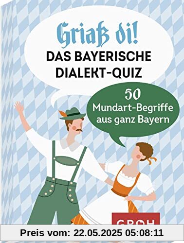 Griaß di! Das bayerische Dialekte-Quiz: 50 Mundart-Begriffe aus ganz Bayern (Regionale Geschenke aus und für Bayern)