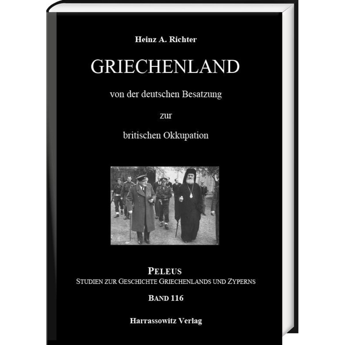 Griechenland von der deutschen Besatzung zur britischen Okkupation Griechenland von der deutschen Besatzung zur britischen Okkupation von Harrassowitz Verlag
