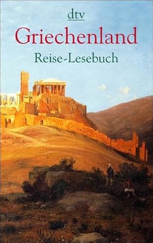 Griechenland: Reise-Lesebuch