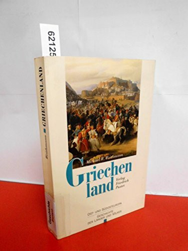 Griechenland: Vom Frühmittelalter bis zur Gegenwart (Ost- und Südosteuropa: Geschichte der Län...