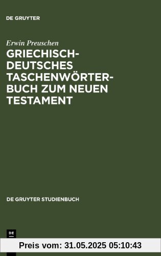Griechisch - deutsches Taschenwörterbuch zum Neuen Testament (Gruyter - de Gruyter Studienbücher) (de Gruyter Studienbuch)