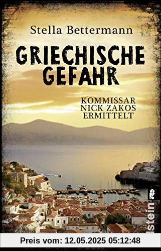 Griechische Gefahr: Kommissar Nick Zakos ermittelt (Nick-Zakos-Krimi, Band 4)