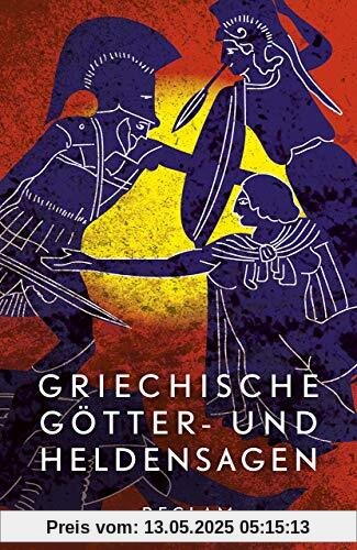 Griechische Götter- und Heldensagen: Nach den Quellen neu erzählt. Mit Stammtafeln der Götter und Helden sowie Anmerkungen (Reclams Universal-Bibliothek)