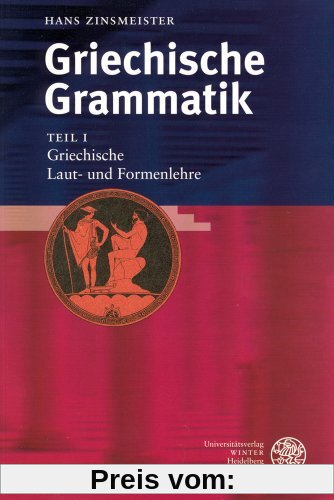 Griechische Grammatik 1. Griechische Laut- und Formenlehre: TEIL 1 (Sprachwissenschaftliche Studienbuecher. 1. Abteilung)