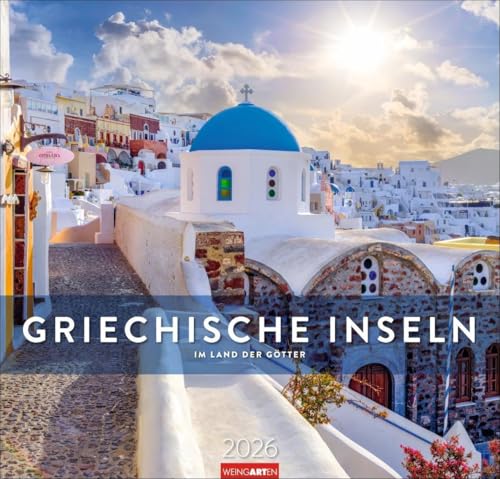 Griechische Inseln Kalender 2026 - Im Land der Götter (Reisekalender Weingarten) von Weingarten