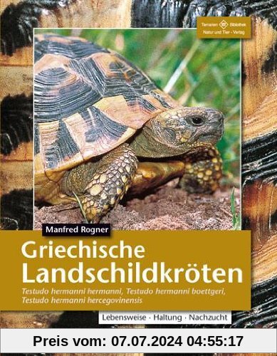 Griechische Landschildkröten: (Testudo hemanni hermanni, T. h. boettergi, T. h. hervegovinensis). Verbreitung, Lebensräume, Haltung und Vermehrung