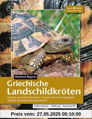 Griechische Landschildkröten: (Testudo hemanni hermanni, T. h. boettergi, T. h. hervegovinensis). Verbreitung, Lebensräume, Haltung und Vermehrung