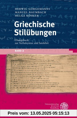 Griechische Stilübungen 2: Übungsbuch zur Verbalsyntax und Satzlehre: Band 2 (Sprachwissenschaftliche Studienbuecher. 1. Abteilung)