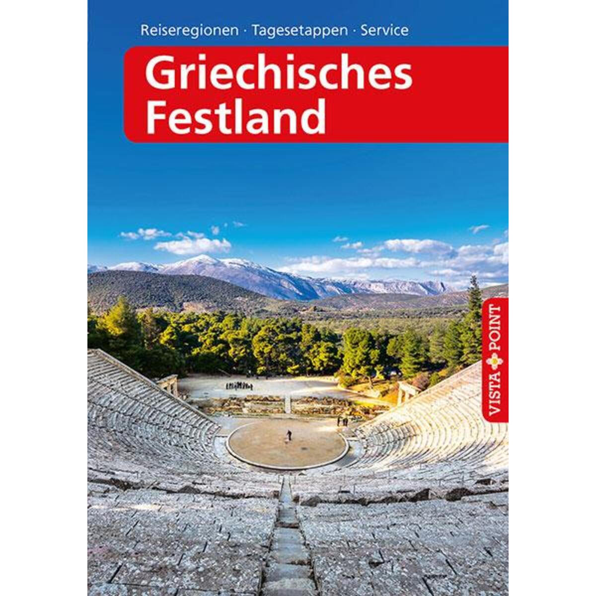 Griechisches Festland - VISTA POINT Reiseführer A bis Z Griechisches Festland - VISTA POINT Reiseführer A bis Z von Vista Point Verlag GmbH