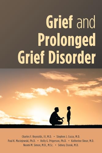 Grief and Prolonged Grief Disorder von American Psychiatric Association Publishing