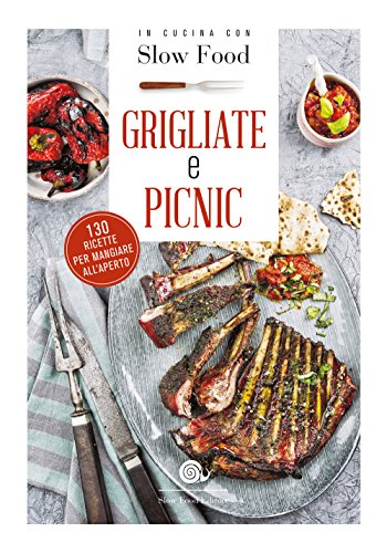 Grigliate e picnic (I ricettari Slow Food)