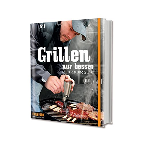 Grillen, nur besser - Das Buch N°1: Elmar Fetscher & Friends: Fire & Food - Das Buch No. 1 von HEEL