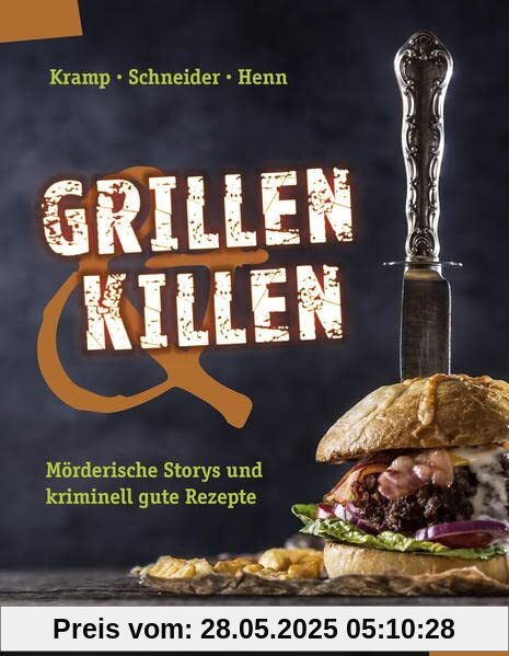 Grillen & Killen: Mörderische Storys und kriminell gute Rezepte (KBV-Krimi)