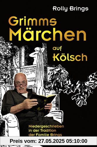 Grimms Märchen auf Kölsch: Niedergeschrieben in der Tradition der Familie Brings Grimms Märchen auf Kölsch: Niedergeschrieben in der Tradition der Familie Brings