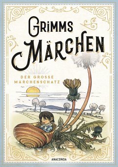 Grimms Märchen - vollständige und illustrierte Schmuckausgabe mit Goldprägung von Anaconda