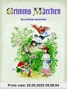 Grimms Märchen. Die schönsten Geschichten
