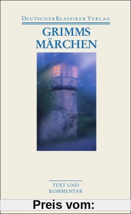 Grimms Märchen: Text und Kommentar (Deutscher Klassiker Verlag im Taschenbuch)