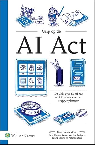 Grip op de AI Act Grip op de AI Act von Uitgeverij Kluwer BV