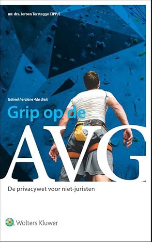 Grip op de AVG: De privacywet voor niet-juristen Grip op de AVG: De privacywet voor niet-juristen von Uitgeverij Kluwer BV