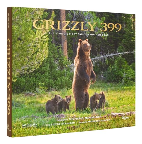 Grizzly 399: The World's Most Famous Mother Bear Grizzly 399: The World's Most Famous Mother Bear