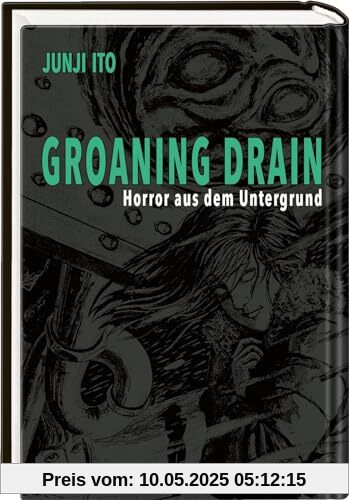 Groaning Drain – Horror aus dem Untergrund: Mehr von Horrormeister Junji Ito: Acht Kurzgeschichten um stöhnende Abflüsse und andere gruselige Phantasien. Groaning Drain – Horror aus dem Untergrund: Mehr von Horrormeister Junji Ito: Acht Kurzgeschichten um stöhnende Abflüsse und andere gruselige Phantasien.
