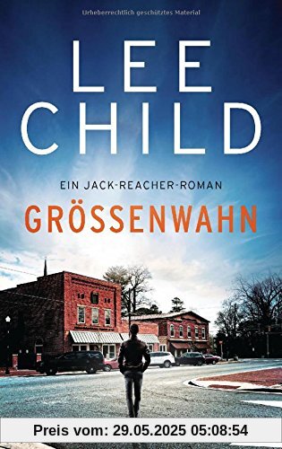 Größenwahn: Ein Jack-Reacher-Roman