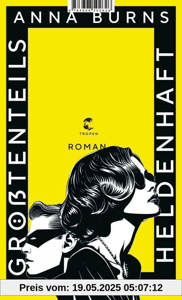Größtenteils heldenhaft: Roman