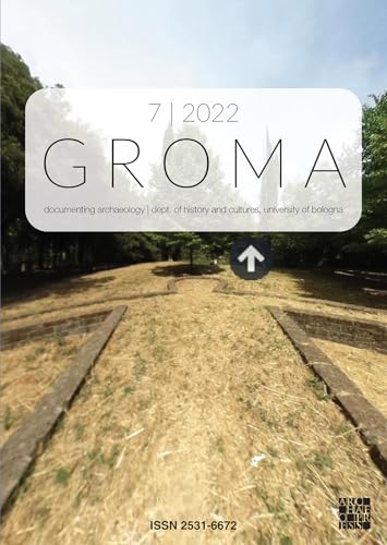 Groma: Issue 7 2022. Proceedings of Archaeofoss XV 2021: Documenting Archaeology (Dept of History and Cultures, University of Bologna) (Groma: Documenting Archaeology 2022) von Archaeopress