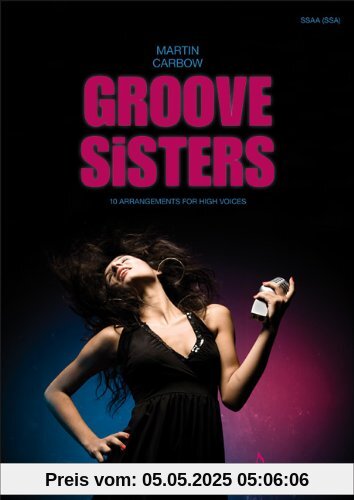 Groove Sisters: 10 Arrangements for high voices