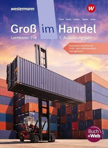 Groß im Handel - KMK-Ausgabe: 1. Ausbildungsjahr Lernfelder 1 bis 4 - Kaufmann/Kauffrau für Gr...