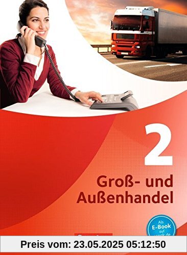 Groß- und Außenhandel - Neubearbeitung: Band 2 - Fachkunde Groß- und Außenhandel - Neubearbeitung: Band 2 - Fachkunde