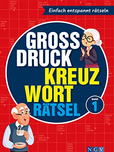 Großdruck Kreuzworträtsel Band 1: Einfach entspannt rätseln - auch ohne Brille für Erwachsene und Senioren von Naumann & Göbel Verlagsgesellschaft mbH