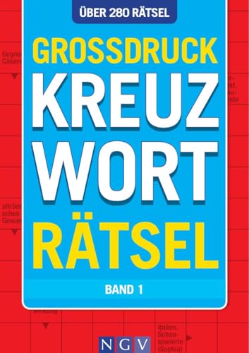 Großdruck Kreuzworträtsel - Band 1: Über 280 Rätsel von Naumann & Göbel Verlagsgesellschaft mbH